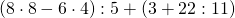 (8\cdot 8 - 6 \cdot 4):5+(3+22:11)