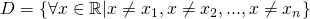 D=\left \{ \forall x\in \mathbb{R}|x\neq x_{1},x\neq x_{2},...,x\neq x_{n}\right \}