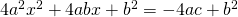 4a^{2}x^{2}+4abx+b^{2}=-4ac+b^{2}