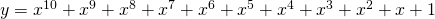 y=x^{10}+x^{9}+x^{8}+x^{7}+x^{6}+x^{5}+x^{4}+x^{3}+x^{2}+x+1