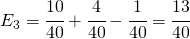 E_{3}=\cfrac{10}{40}+\cfrac{4}{40}-\cfrac{1}{40}=\cfrac{13}{40}