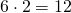 6 \cdot 2=12