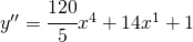 y''=\cfrac{120}{5}x^{4}+14x^{1}+1