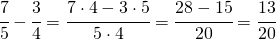 \cfrac{7}{5}-\cfrac{3}{4}=\cfrac{7\cdot 4-3\cdot 5}{5\cdot 4}=\cfrac{28-15}{20}=\cfrac{13}{20}