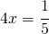 4x=\cfrac{1}{5}