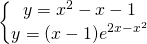 \left\{\begin{matrix} y=x^2-x-1\\  y=(x-1)e^{2x-x^2} \end{matrix}\right.