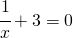 \cfrac{1}{x}+3=0