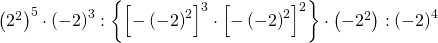 \left ( 2^{2} \right )^{5}\cdot \left ( -2 \right )^{3}:\left \{ \left [ -\left ( -2 \right )^{2} \right ]^{3}\cdot \left [ -\left ( -2 \right )^{2} \right ]^{2} \right \}\cdot \left ( -2^{2} \right ):\left ( -2 \right )^{4}