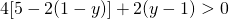 4 [5-2(1-y) ]+2(y-1)>0