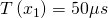 T\left ( x_{1} \right )=50\mu s