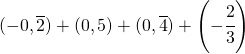 (-0,\overline 2)+(0,5)+(0,\overline 4)+\left ( -\cfrac{2}{3} \right )