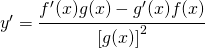 y'=\cfrac{f'(x)g(x)-g'(x)f(x)}{\left[g(x)\right]^{2}}