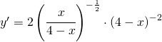 y'=2\left ( \cfrac{x}{4-x} \right )^{-\frac{1}{2}}\cdot \left ( 4-x \right )^{-2}