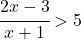 \cfrac{2x-3}{x+1}> 5 