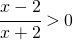 \cfrac{x-2}{x+2}>0