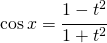 \cos x=\cfrac{1-t^{2}}{1+t^{2}}