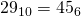 29_{10}=45_{6}