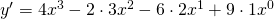 y'=4x^{3}-2\cdot3x^{2}-6\cdot2x^{1}+9\cdot1x^{0}