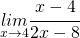 \underset{x\rightarrow4}{lim}\cfrac{x-4}{2x-8}