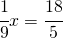 \cfrac{1}{9}x=\cfrac{18}{5}