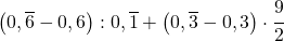 \left(0,\overline{6}-0,6\right):0,\overline{1}+\left(0,\overline{3}-0,3\right)\cdot\cfrac{9}{2}