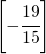 \left [ -\cfrac{19}{15} \right ]