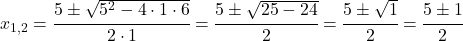 x_{1,2}=\cfrac{5\pm \sqrt{5^{2}-4\cdot 1\cdot 6}}{2\cdot 1}=\cfrac{5\pm \sqrt{25-24}}{2}=\cfrac{5\pm \sqrt{1}}{2}=\cfrac{5\pm 1}{2} 