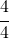 \cfrac{4}{4}