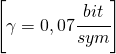 \left [ \gamma =0,07\cfrac{bit}{sym} \right ]