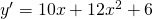 y'=10x+12x^{2}+6