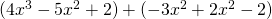 (4x^{3}-5x^{2}+2)+(-3x^{2}+2x^{2}-2)