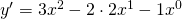 y'=3x^{2}-2\cdot2x^{1}-1x^{0}