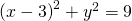 \left(x-3\right)^{2}+y^{2}=9