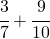 \cfrac{3}{7}+\cfrac{9}{10}