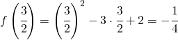 f\left ( \cfrac{3}{2} \right )= \left ( \cfrac{3}{2} \right )^{2}-3\cdot \cfrac{3}{2} +2=-\cfrac{1}{4}