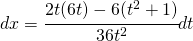 dx=\cfrac{2t(6t)-6(t^{2}+1)}{36t^2}dt