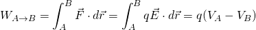 \begin{equation*} W_{A\rightarrow B}=\int_{A}^{B} \vec{F}\cdot d\vec{r}=\int_{A}^{B}q\vec{E}\cdot d\vec{r} =q(V_{A}-V_{B}) \end{equation*}