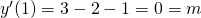 y'(1)=3-2-1=0=m