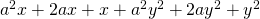 a^2x + 2ax + x + a^2y^2 + 2ay^2 + y^2