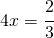 4x=\cfrac{2}{3}