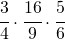 \cfrac{3}{4}\cdot \cfrac{16}{9}\cdot \cfrac{5}{6}