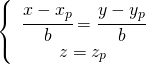 \left\{ \begin{array}{c} \cfrac{x-x_{p}}{b}=\cfrac{y-y_{p}}{b} \\ z=z_{p} \end{array} \right.