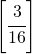 \left [ \cfrac{3}{16} \right ]