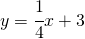 y=\cfrac{1}{4}x+3