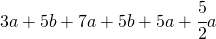 3a+5b+7a+5b+5a+\cfrac{5}{2}a