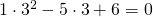 1\cdot 3^{2}-5\cdot 3+6=0