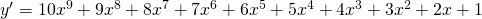 y'=10x^{9}+9x^{8}+8x^{7}+7x^{6}+6x^{5}+5x^{4}+4x^{3}+3x^{2}+2x+1