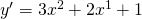 y'=3x^{2}+2x^{1}+1