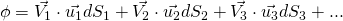 \phi =\vec{V_{1}}\cdot \vec{u_{1}}dS_{1}+\vec{V_{2}}\cdot \vec{u_{2}}dS_{2}+\vec{V_{3}}\cdot \vec{u_{3}}dS_{3}+...