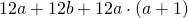 12a+12b+12a\cdot (a+1)